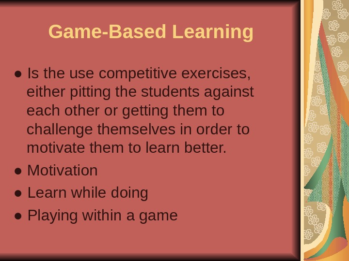 Презентация What is Game-Based Learning GBL 1
