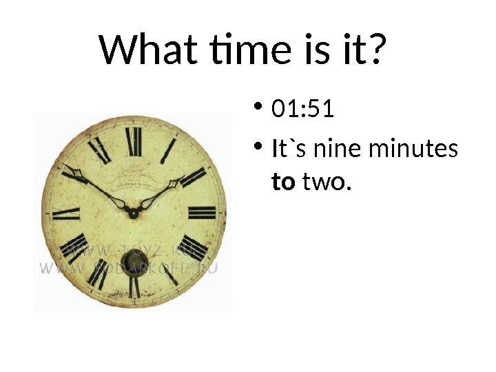 What time of the day is it. What time is it презентация. What time is it. It is какое время.