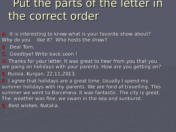 Arrange in the correct order. Put the Parts of the Letter in order.. Put the Parts of the Letter in the correct order.. Put the Letters in the correct order. Parts of Business Letter.