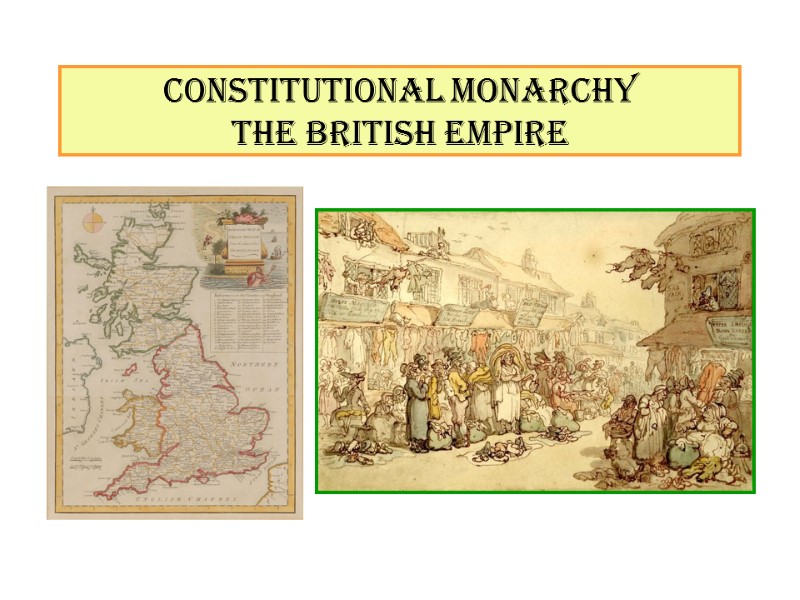 CONSTITUTIONAL MONARCHY THE BritiSH EMPIRE The Turn Of