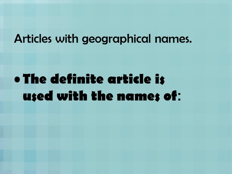 More facts about the use of articles Articles