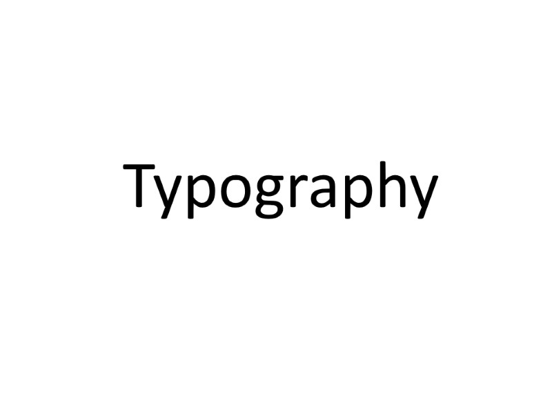 Typography Typography Leading or line spacing Legibility Script