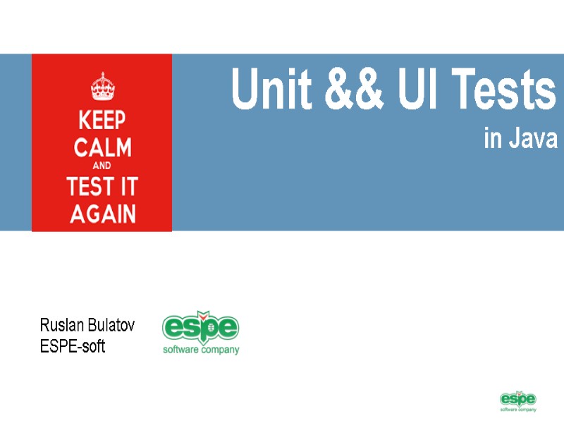 Unit && UI Tests in Java Ruslan Bulatov
