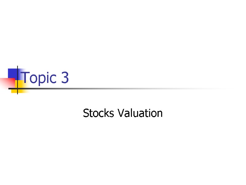 Stocks Valuation Topic 3 Topic 3 Factors that