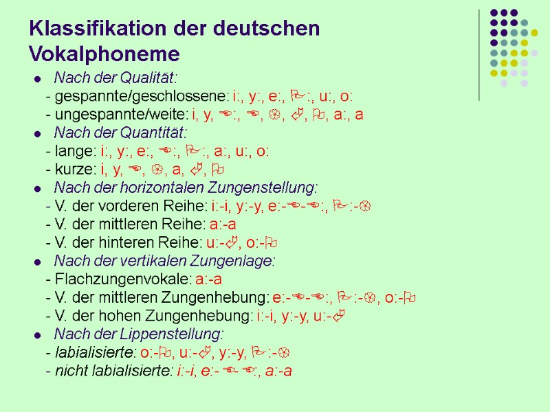 Vokal- und Konsonantensystem des Deutschen Vokale 1.1. Klassifikation