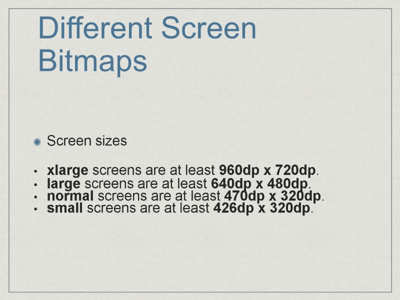 Boot Screen Bitmaps Lecture #3 Supporting Different Devices Different Languages Just