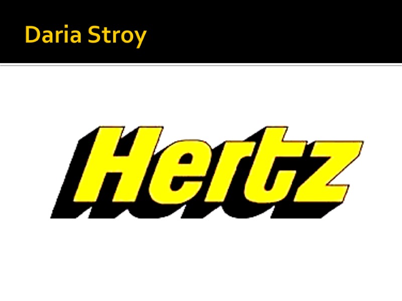 Daria Stroy Hertz 7,700 locations in 145 countries