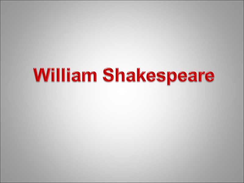 William Shakespeare William Shakespeare William Shakespeare was born