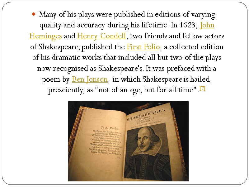 (1564 – 1616) William Shakespeare William Shakespere was