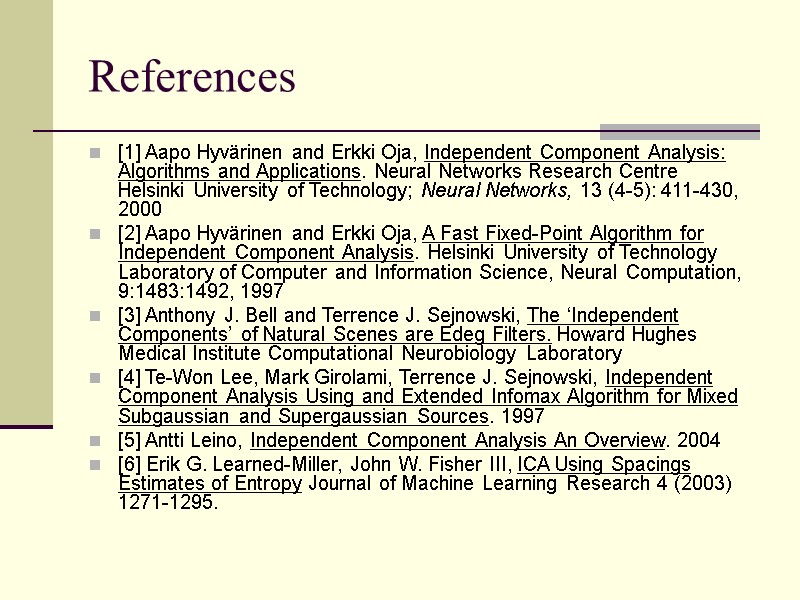 Independent Component Analysis: The Fast ICA algorithm Jonathan