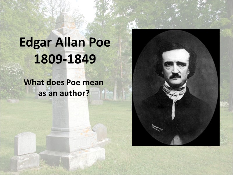 Edgar Allan Poe 1809-1849 What does Poe mean