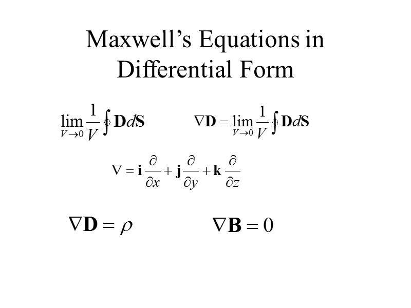 Maxwell’s Equations Equivalent Currents Maxwell’s Equations in Integral