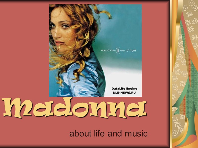 Madonna about life and music Biography Madonna (born