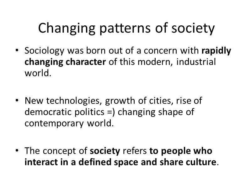 Changing patterns of society Changing patterns of society