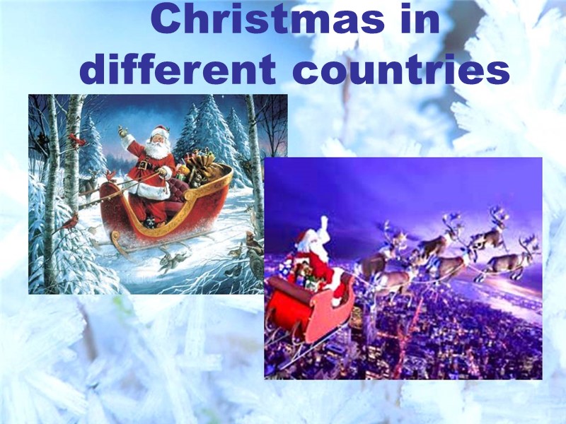 Christmas In Different Countries Christmas Is Considered One