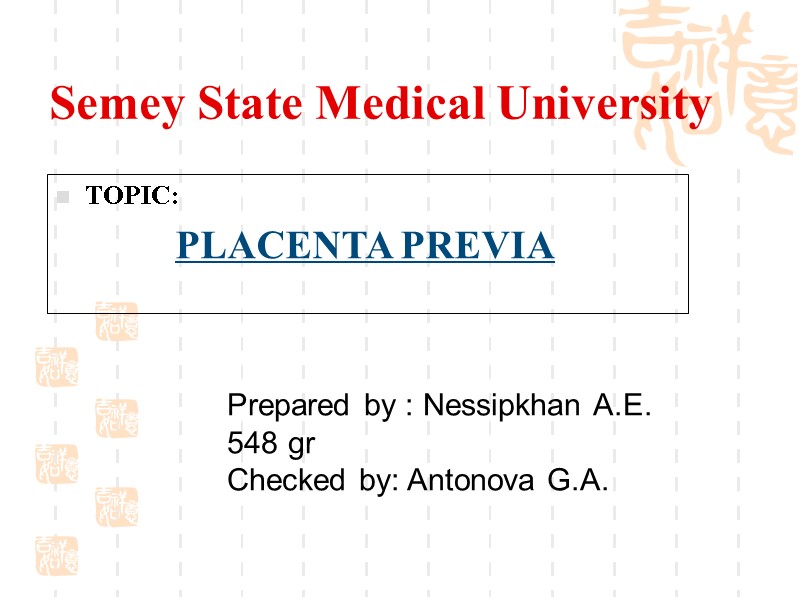 Semey State Medical University Topic Placenta Previa Prepared