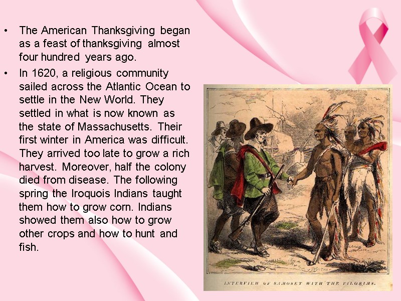 The American Thanksgiving began as a feast of