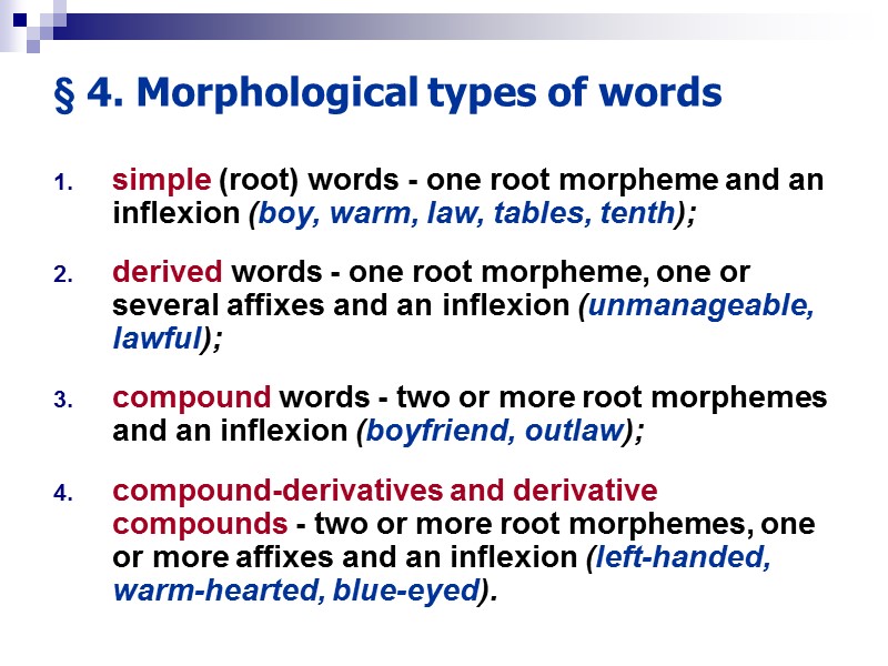 >§ 4. Morphological types of words simple (root) words - one root morpheme and