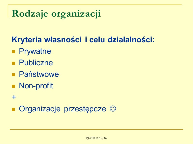 PJATK 2015/16 Spółki II. Spółki kapitałowe: Skład osobowy może się zmieniać Stały czynnik –