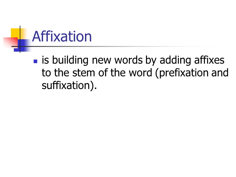 Morpheme meaning “take” √cap-: capable, captive √cep: accept, deception √cip: anticipate, participate, principal