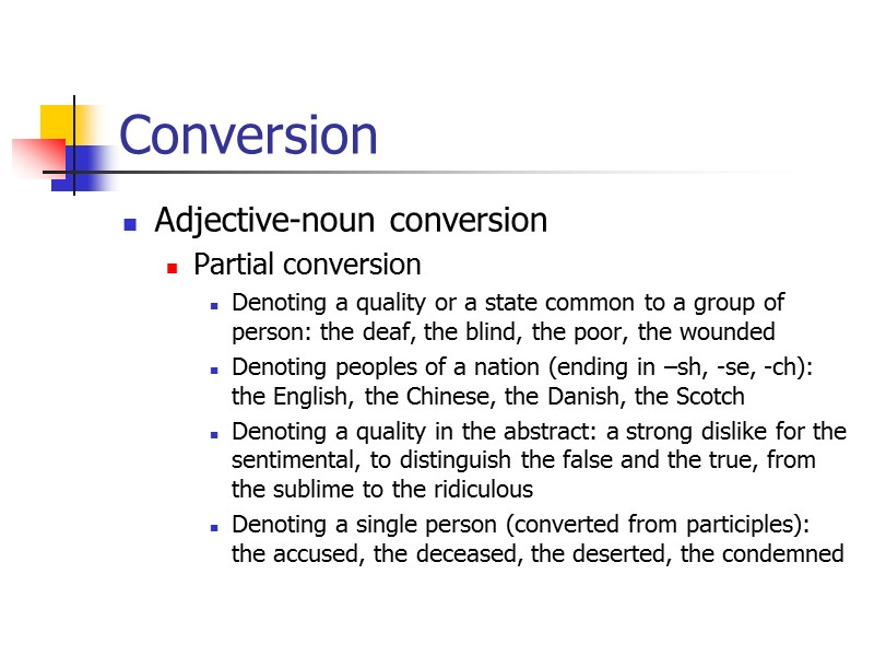 Conversion Verb-noun conversion He was admitted to the university after a three-year wait. This