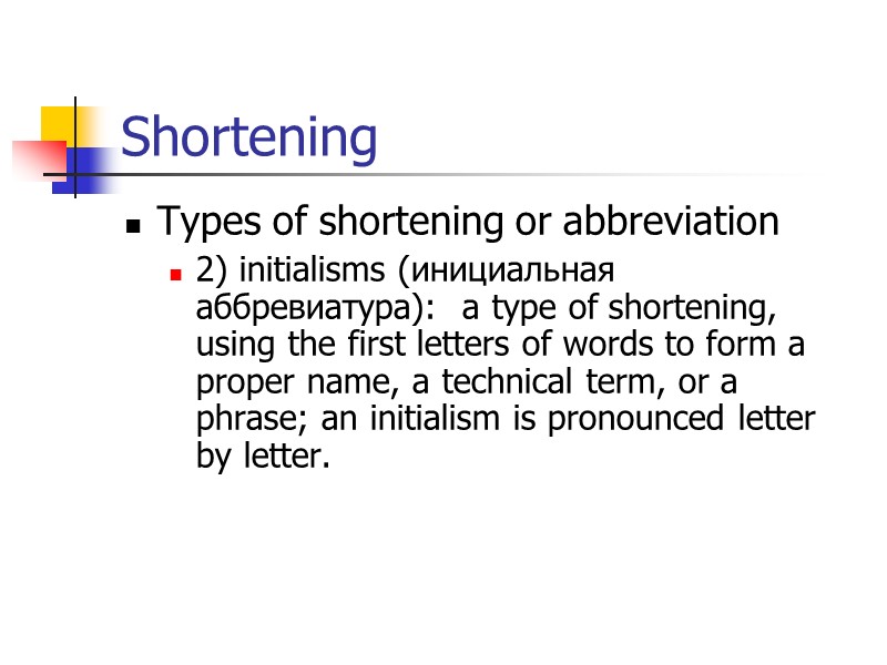 Compounding Verb compounds Formed by back-formation (обратное словообразование) house-keep from housekeeper  windowshop from