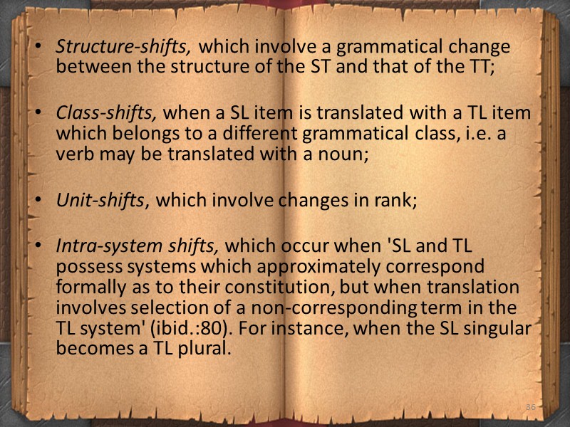 Formal correspondence consists of a TL item which represents the closest equivalent of a