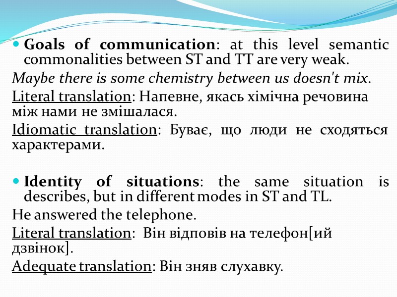 Central to House's discussion is the concept of overt and covert translations.  In