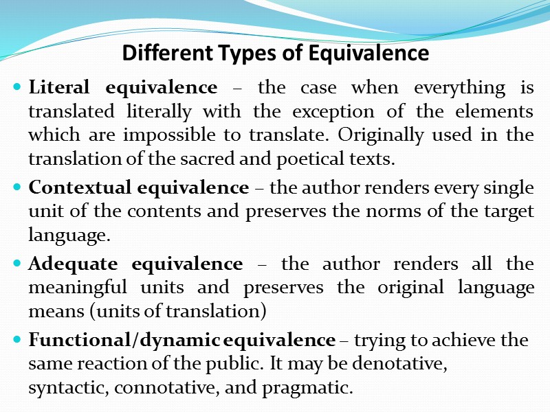 Five types of equivalence in accordance with  Verner Koller:  Denotative: the main