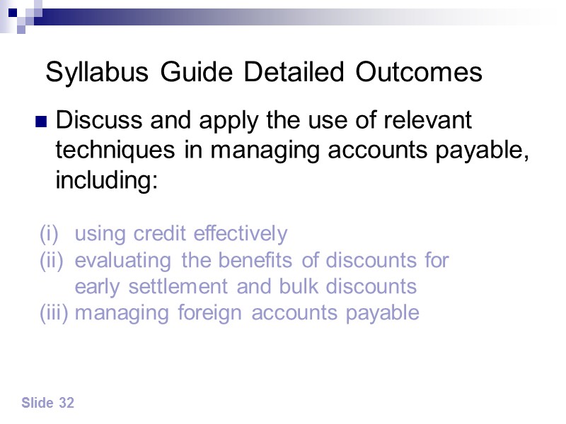 Overview Slide 33 Maximisation of  shareholder wealth Managing working  capital