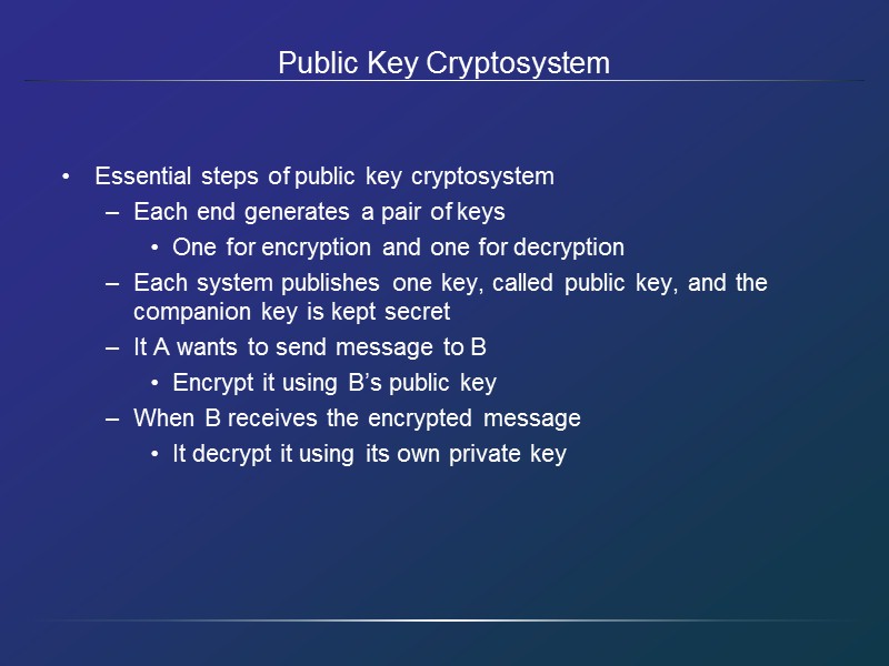 Encryption and Decryption Plaintext ciphertext Encipher C = E(K1)(P)  Decipher P = D(K2)(C)