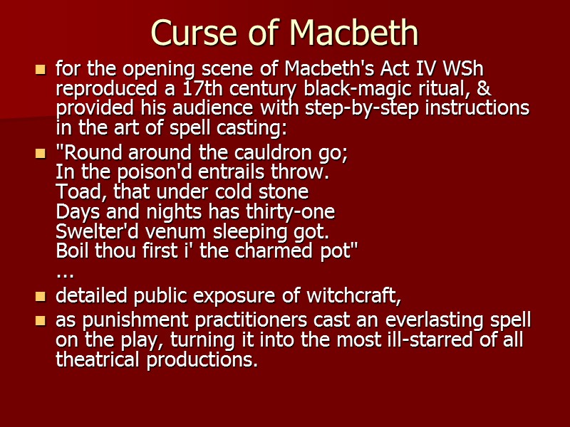 The Real Macbeth Duncan was an unpopular king. In 1040, after Duncan’s death, possibly