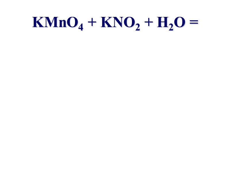 KMnO4 + KNO2 + H2O =