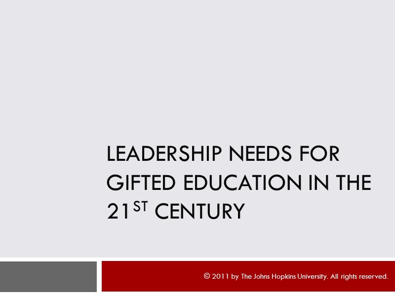 Leadership Needs for Gifted Education in the 21st Century     