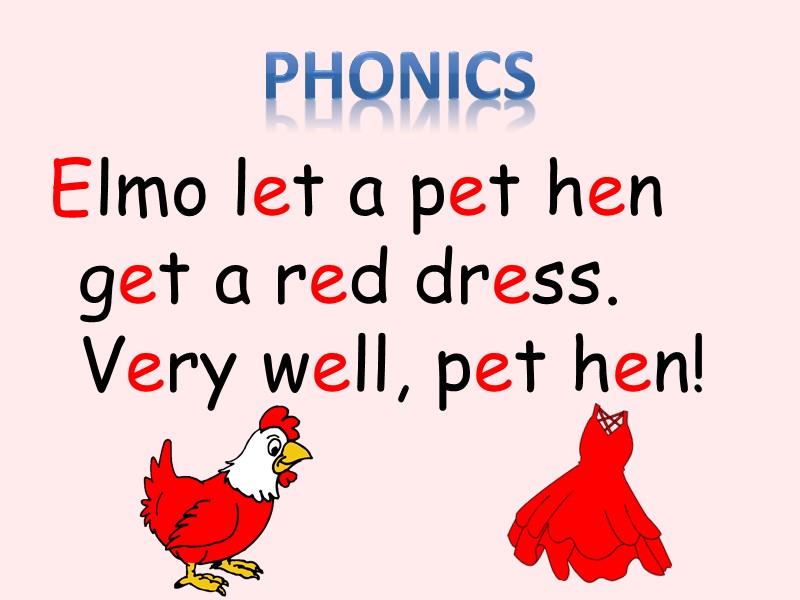 Elmo let a pet hen get a red dress. Very well, pet hen! 