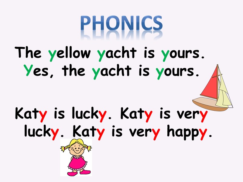 The yellow yacht is yours. Yes, the yacht is yours.   Katy is