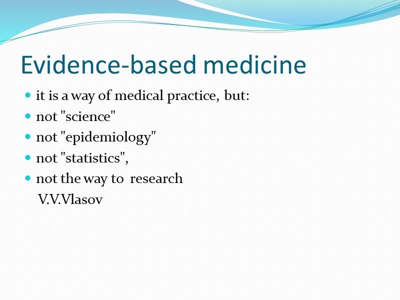 Clinical Epidemiology The purpose of CE - development and application of methods of clinical