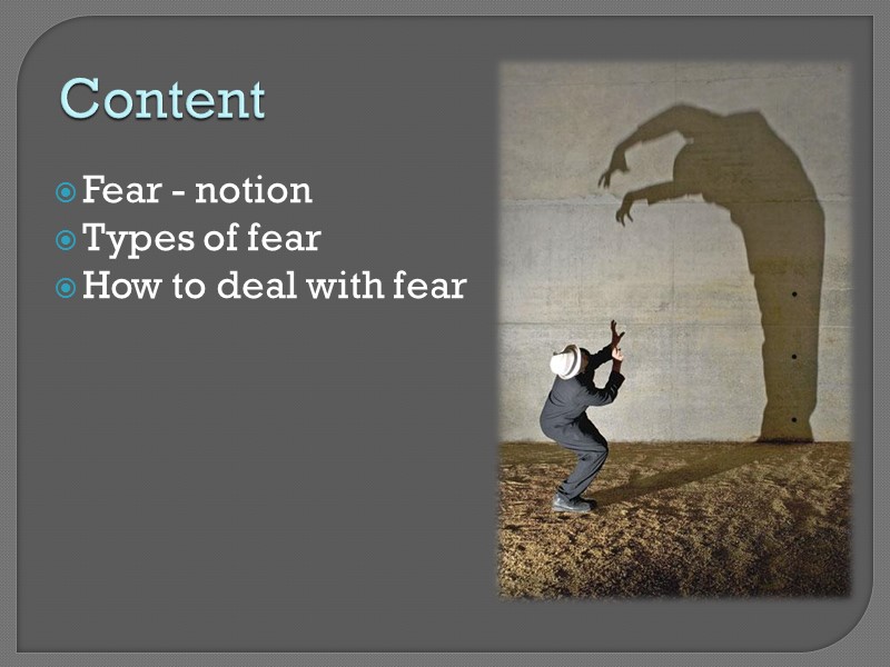 Content Fear - notion Types of fear How to deal with fear