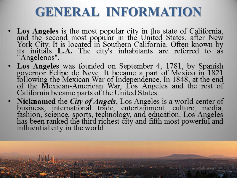 LA is famous for one of its suburbs, Hollywood which is the capital of