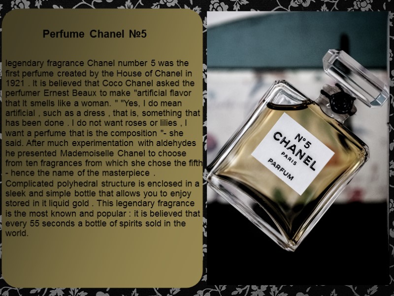 Perfume Chanel №5  legendary fragrance Chanel number 5 was the first perfume created