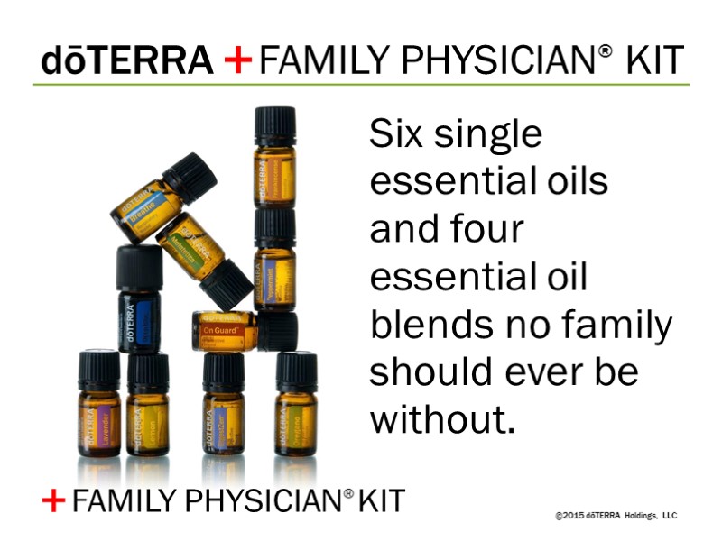 ©2015 dōTERRA Holdings, LLC FAMILY PHYSICIAN® KIT + Who is in control of your