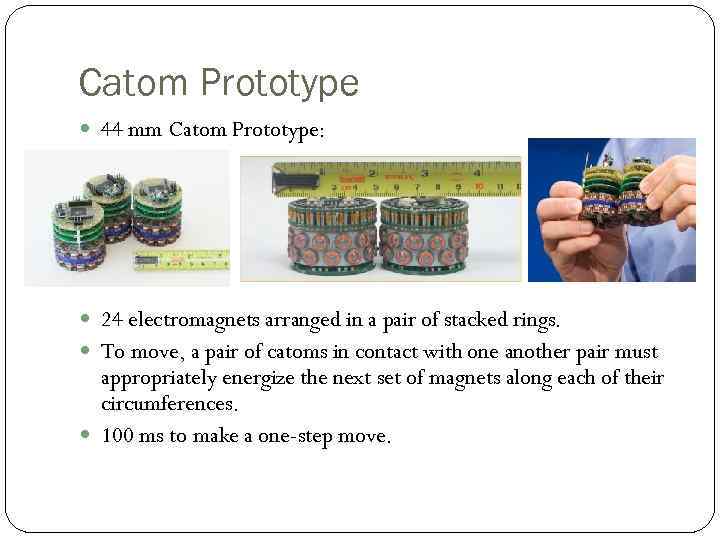 Catom Prototype 44 mm Catom Prototype: 24 electromagnets arranged in a pair of stacked