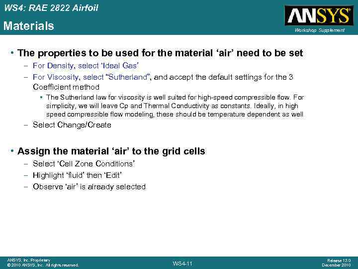 WS 4: RAE 2822 Airfoil Materials Workshop Supplement • The properties to be used