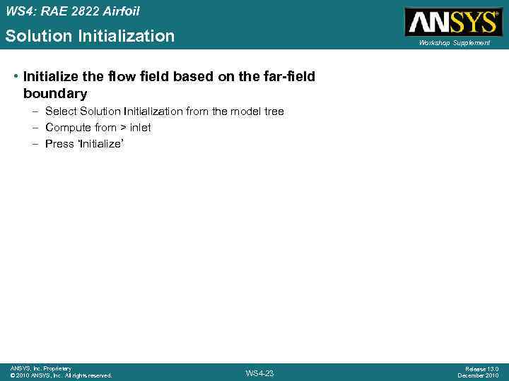 WS 4: RAE 2822 Airfoil Solution Initialization Workshop Supplement • Initialize the flow field