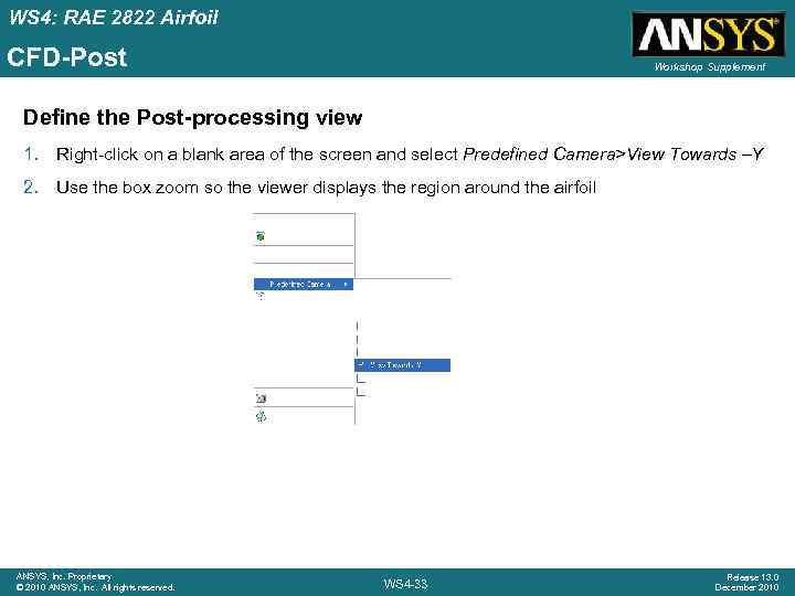 WS 4: RAE 2822 Airfoil CFD-Post Workshop Supplement Define the Post-processing view 1. Right-click