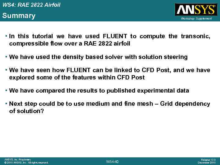 WS 4: RAE 2822 Airfoil Summary Workshop Supplement • In this tutorial we have