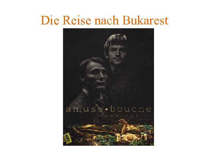 Die Reise nach Bukarest 