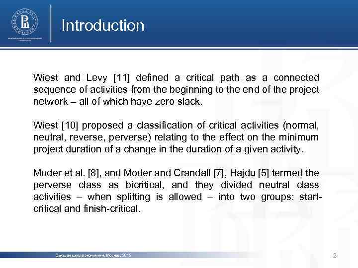 Introduction Wiest and Levy [11] defined a critical path as a connected sequence of