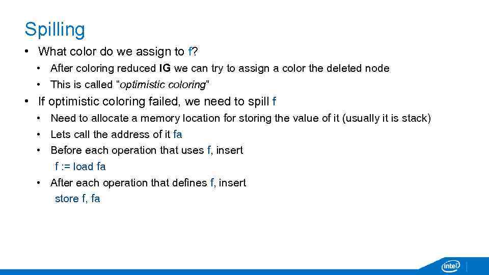 Spilling • What color do we assign to f? • After coloring reduced IG
