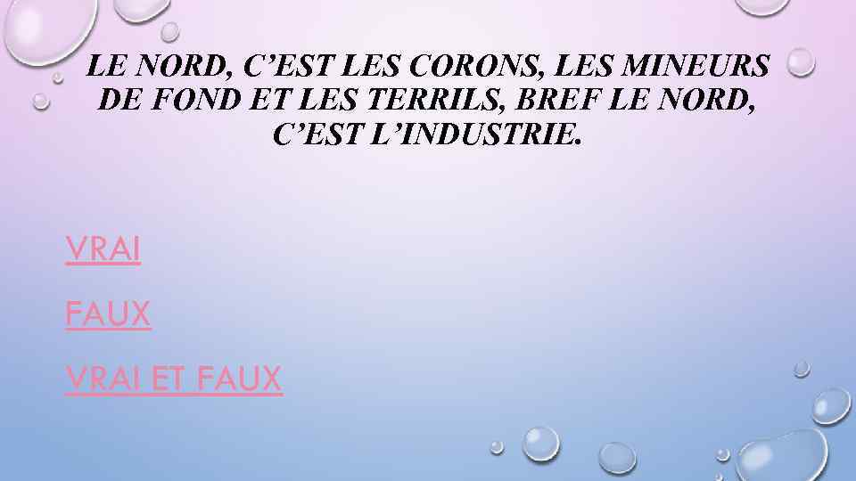 LE NORD, C’EST LES CORONS, LES MINEURS DE FOND ET LES TERRILS, BREF LE